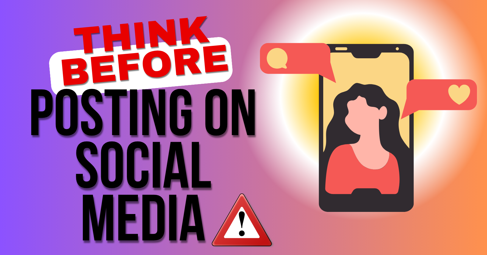 Why Should I Think Before Posting on Social Media