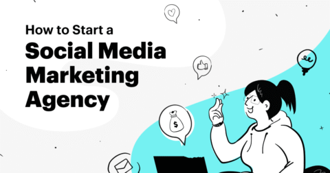 How to Start a Social Media Marketing Agency